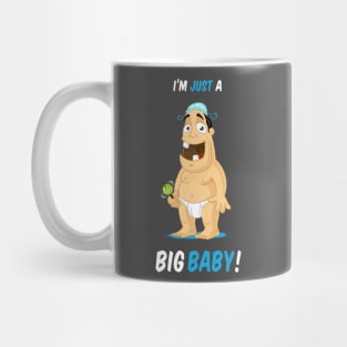 Im Just a Big Baby Mug